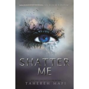 Shatter me