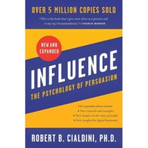 Influence : The Psychology of Persuasion