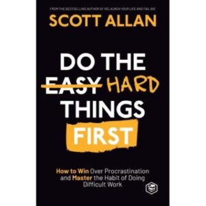 Do The Hard Things First