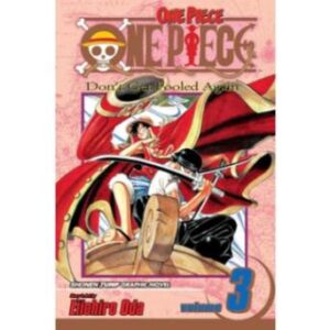 One Piece 03: Don't Get Fooled Again: Volume 3 Eiichiro Oda