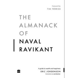 The Almanack of Naval Ravikant