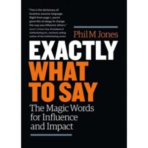 Exactly What to Say - paperback